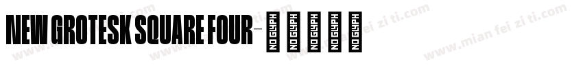 New Grotesk Square FOUR字体转换